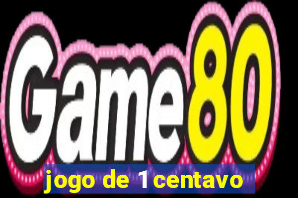 jogo de 1 centavo